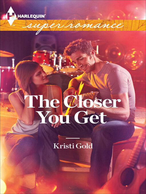 Title details for The Closer You Get by Kristi Gold - Wait list